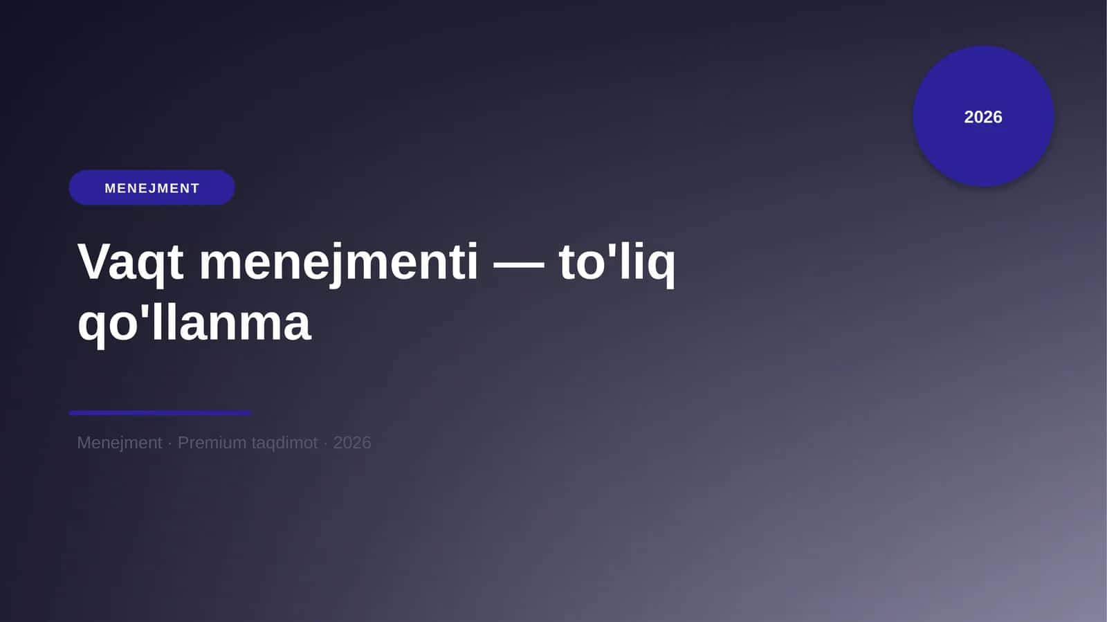 Vaqt menejmenti — to'liq qo'llanma