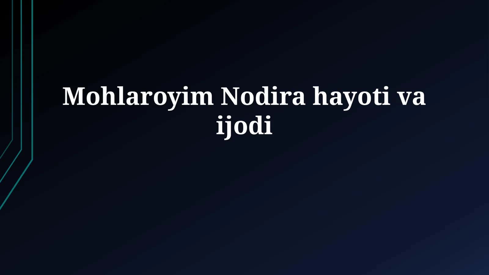 Mohlaroyim Nodira hayoti va ijodiy merosi