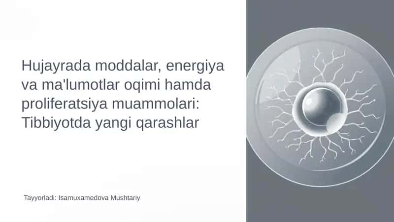 Hujayrada moddalar, energiya va ma'lumotlar oqimi hamda proliferatsiya muammolari: Tibbiyotda yangi qarashlar