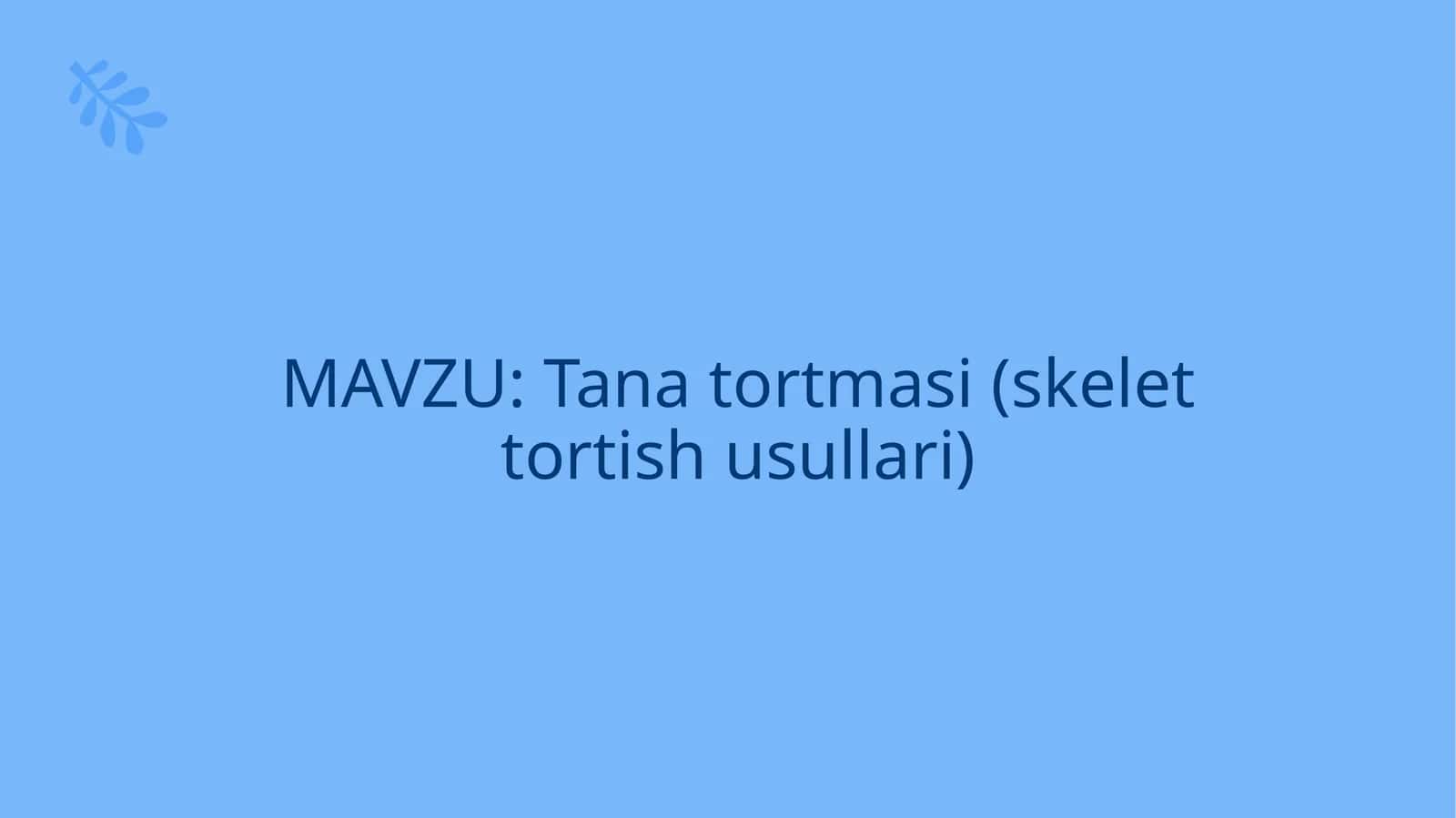 Tana tortmasi (skelet tortish usullari)