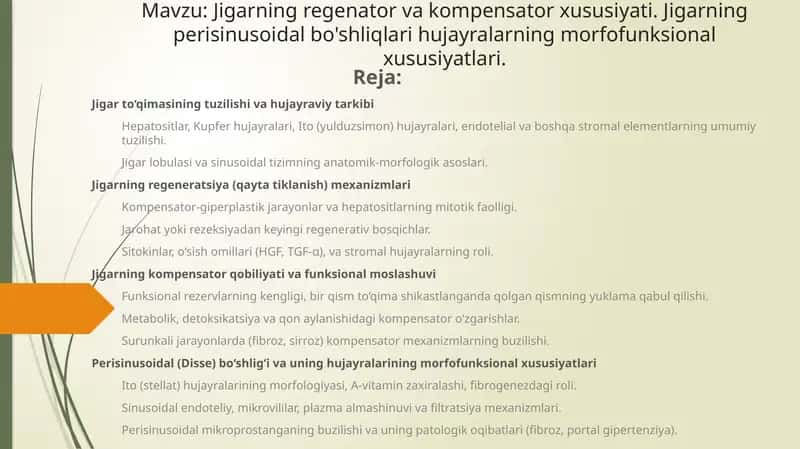 Jigarning regenator va kompensator xususiyati. Jigarning perisinusoidal bo'shliqlari hujayralarning morfofunksional xususiyatlari.