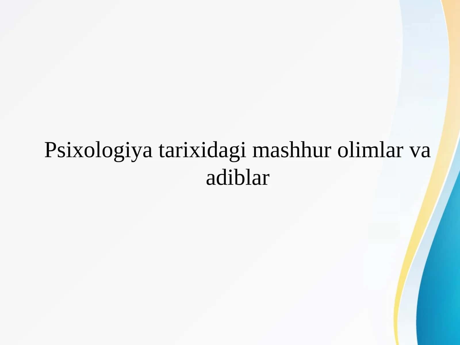 Psixologiya tarixidagi mashhur olimlar va adiblar