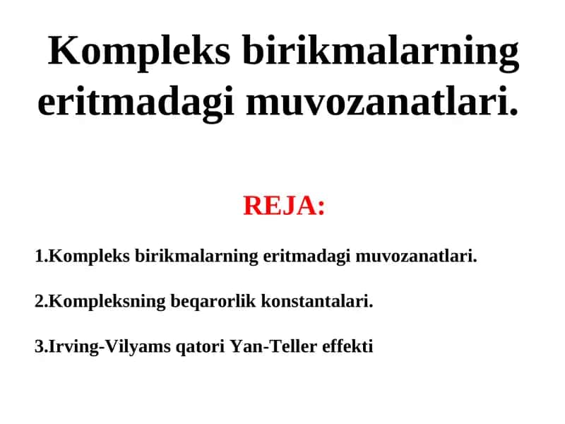 Komplеks birikmalarning eritmadagi muvozanatlari.