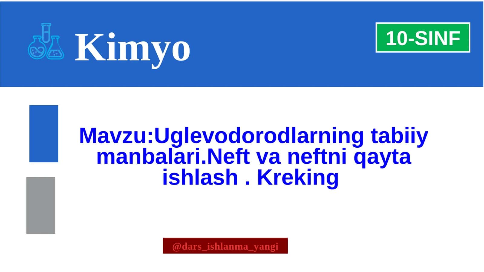 Uglevodorodlarning tabiiy manbalari. Neft va neftni qayta ishlash. Kreking