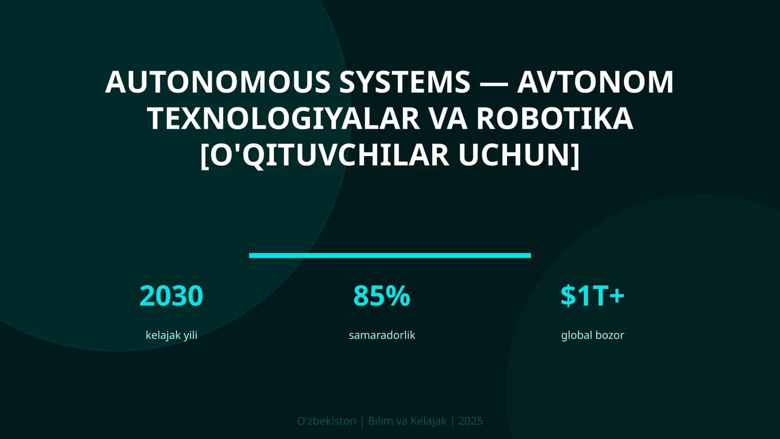 O'QITUVCHILAR UCHUN AVTONOM TEXNOLOGIYALAR VA ROBOTIKA