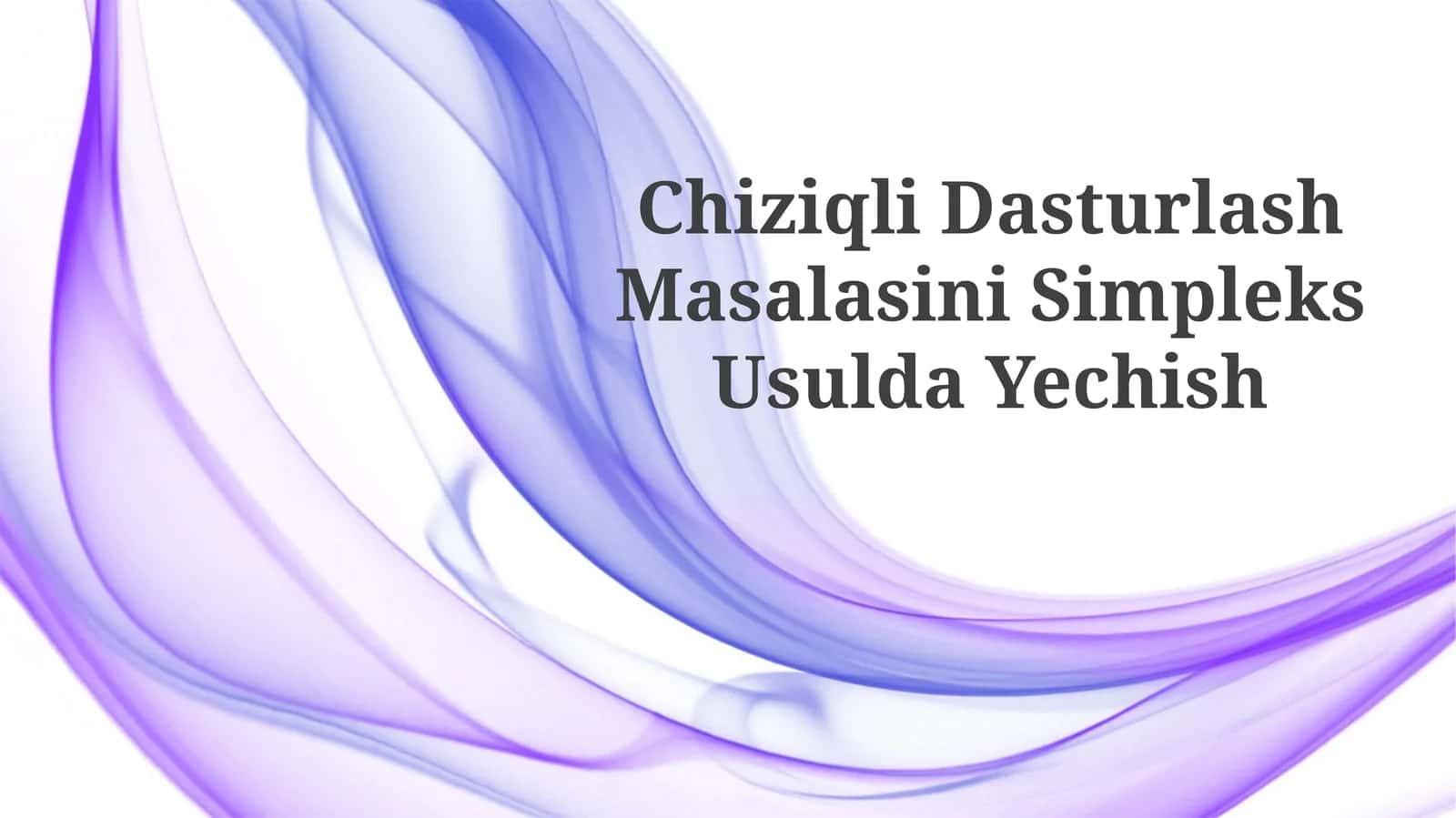 Chiziqli Dasturlash Masalasini SimpleksUsuldaYechish