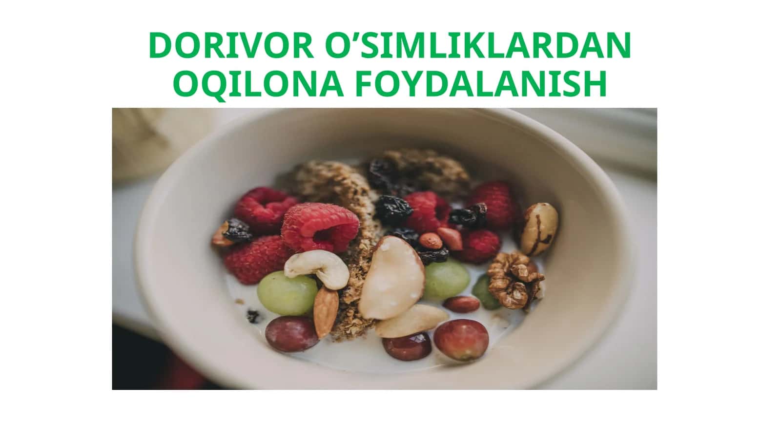 DORIVOR O’SIMLIKLARDAN OQILONA FOYDALANISH