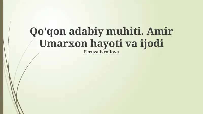 Qo'qon adabiy muhiti. Amir Umarxon hayoti va ijodi
