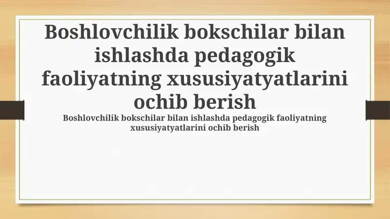 Boshlovchilik bilan ishlashda pedagogik faoliyatning xususiyatlari