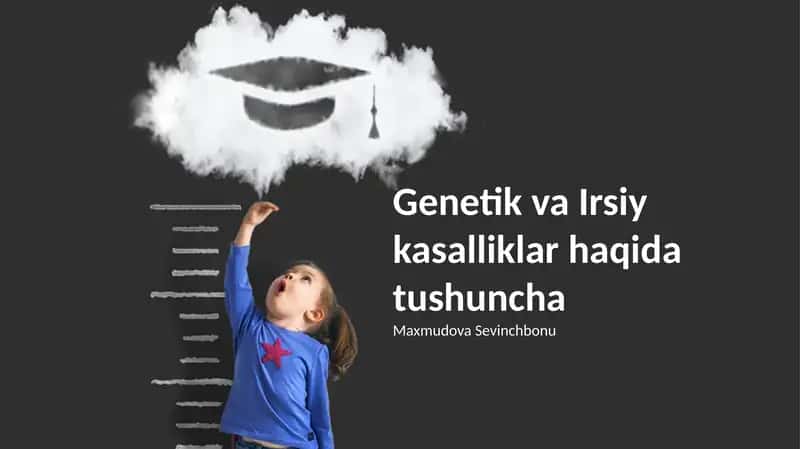 Genetik va Irsiy kasalliklar haqida tushuncha