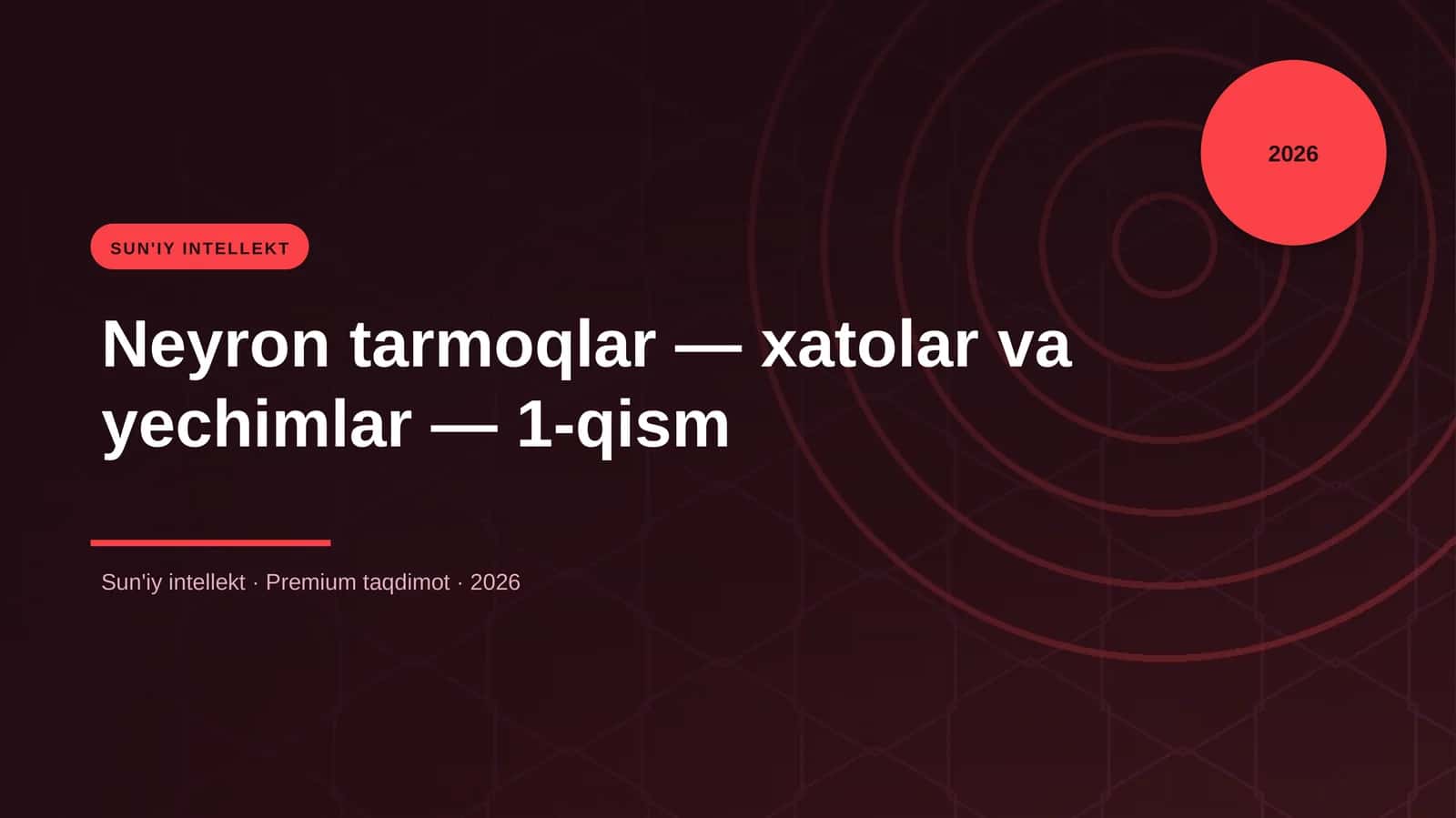 Neyron tarmoqlar — xatolar va yechimlar — 1-qism