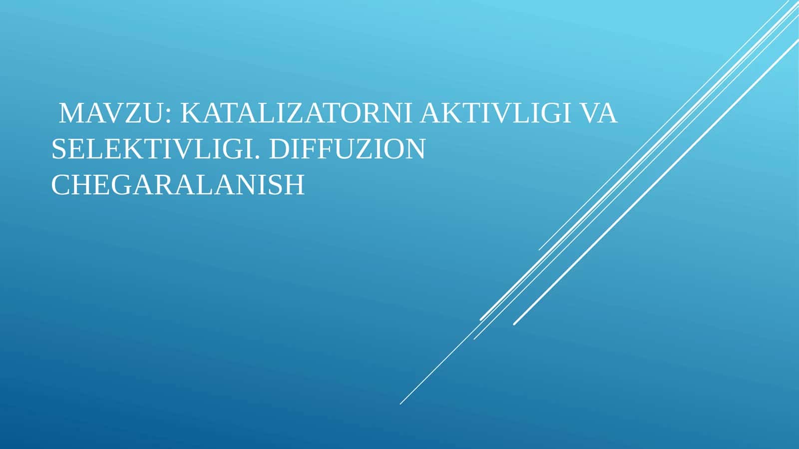Katalizatorni aktivligi va selektivligi. Diffuzion chegaralanish