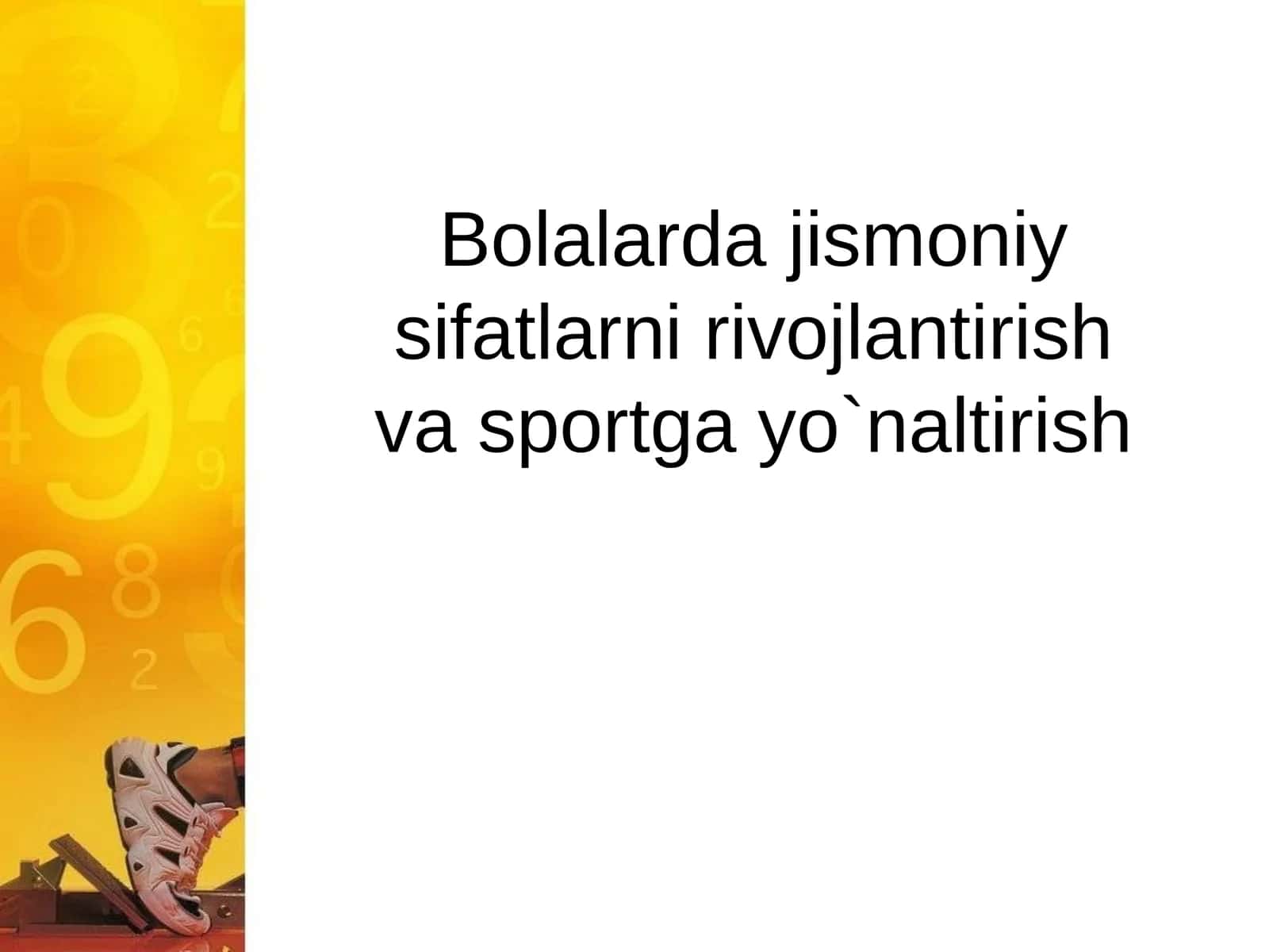 Bolalarda jismoniy sifatlarni rivojlantirish va sportga yo`naltirish