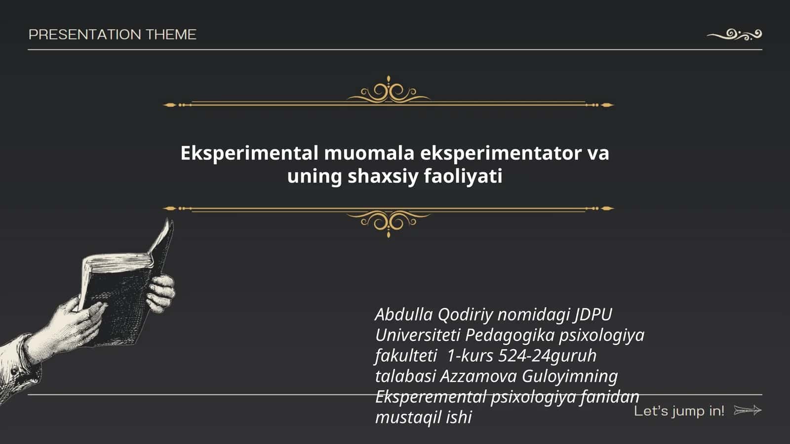 Eksperimental muomala eksperimentator va uning shaxsiy faoliyati
