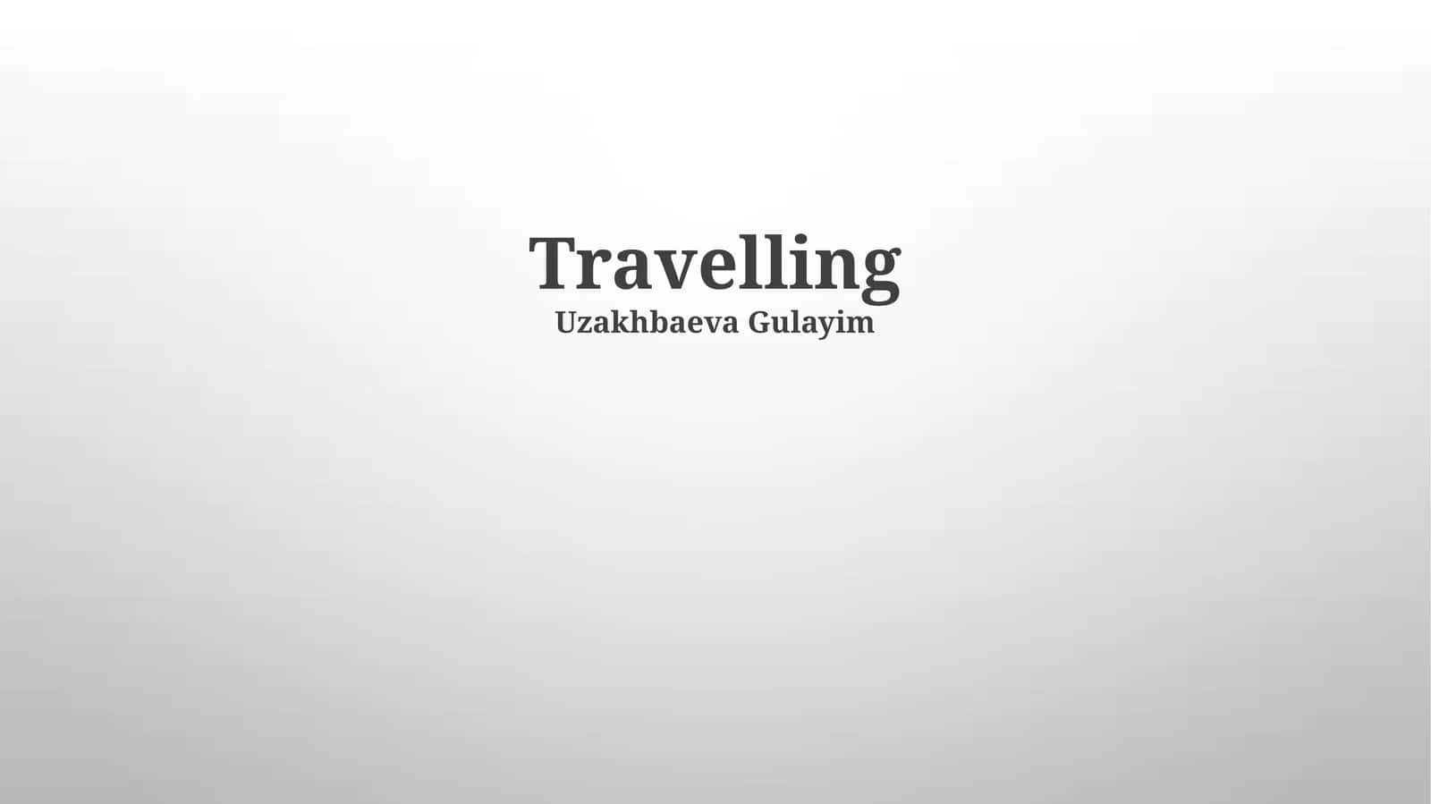 Travelling