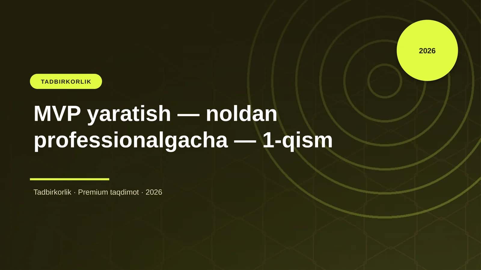 MVP yaratish — noldan professionalgacha — 1-qism