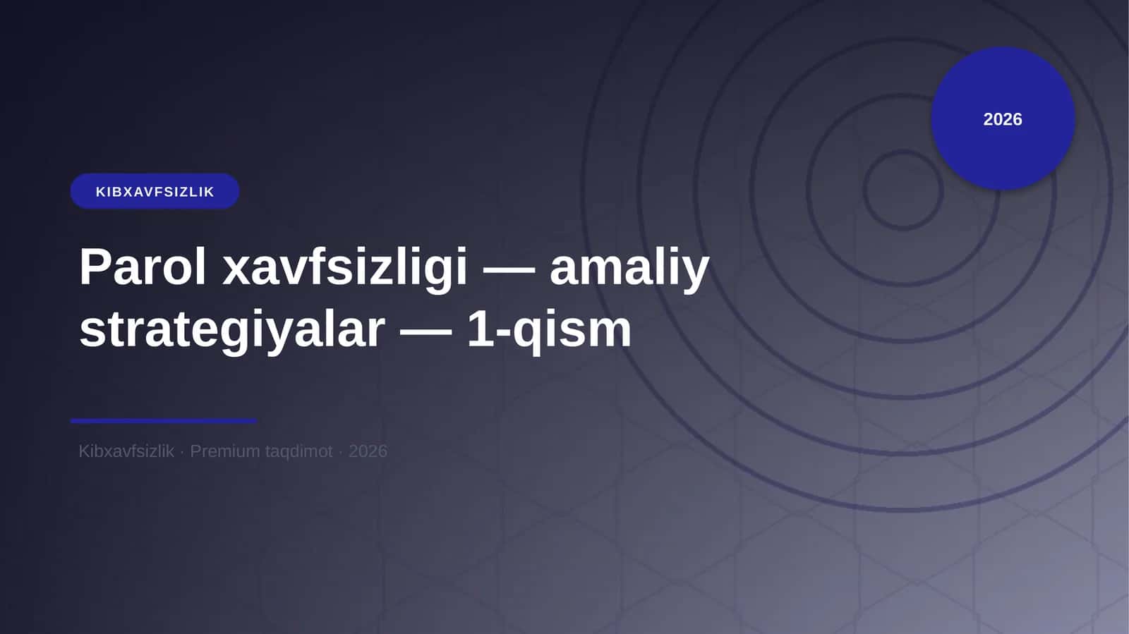 Parol xavfsizligi — amaliy strategiyalar — 1-qism