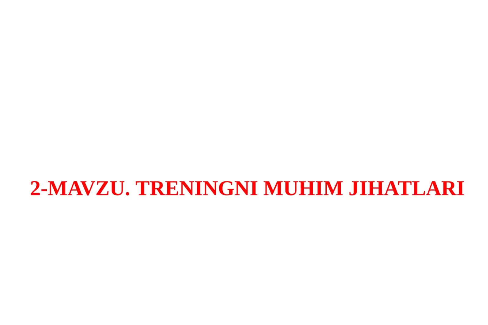 TRENINGNI MUHIM JIHATLARI