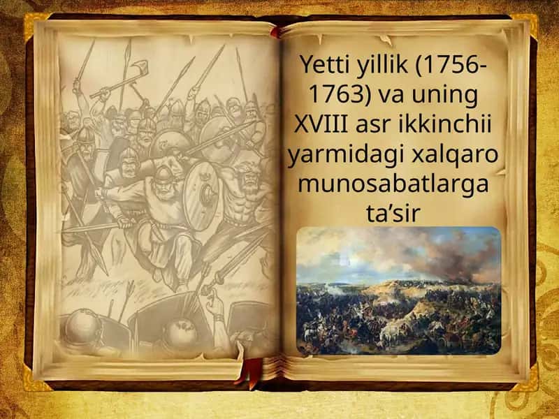 Yettiyillik(1756-1763)vauningXVIIIasrikkinchiiyarmidagixalqaromunosabatlargata’sir