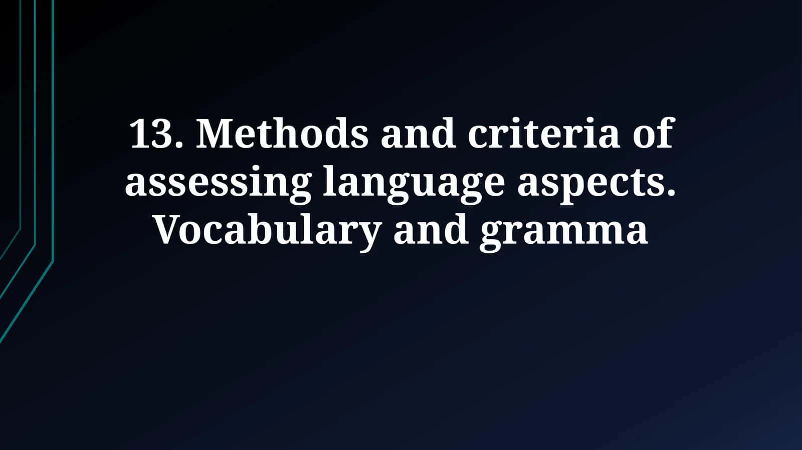 Assessing Vocabulary and Grammar: Methods & Criteria