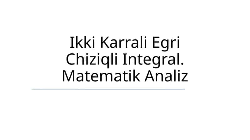 Ikki Karrali Egri Chiziqli Integral