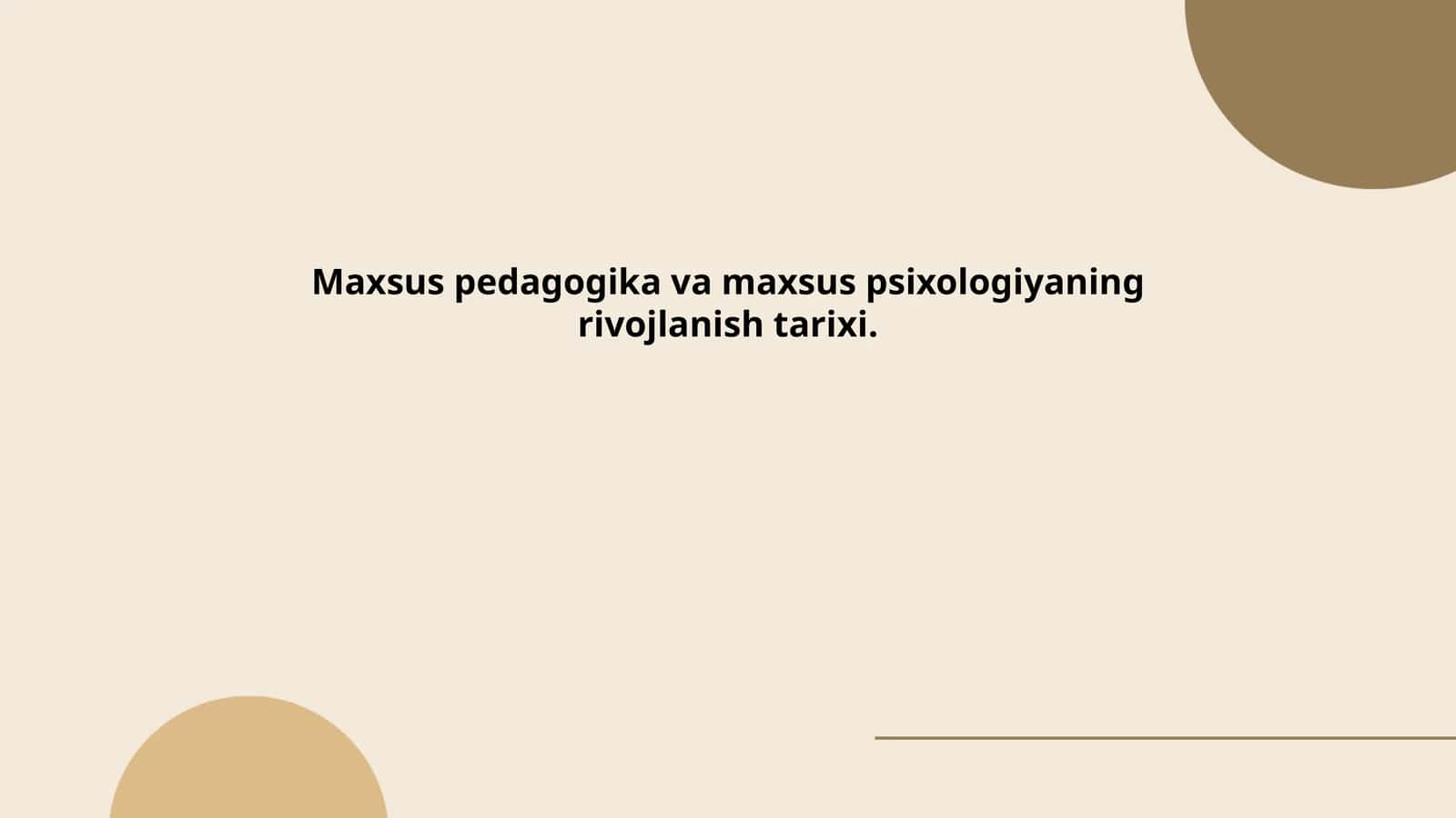 Maxsus pedagogika va maxsus psixologiyaning rivojlanish tarixi