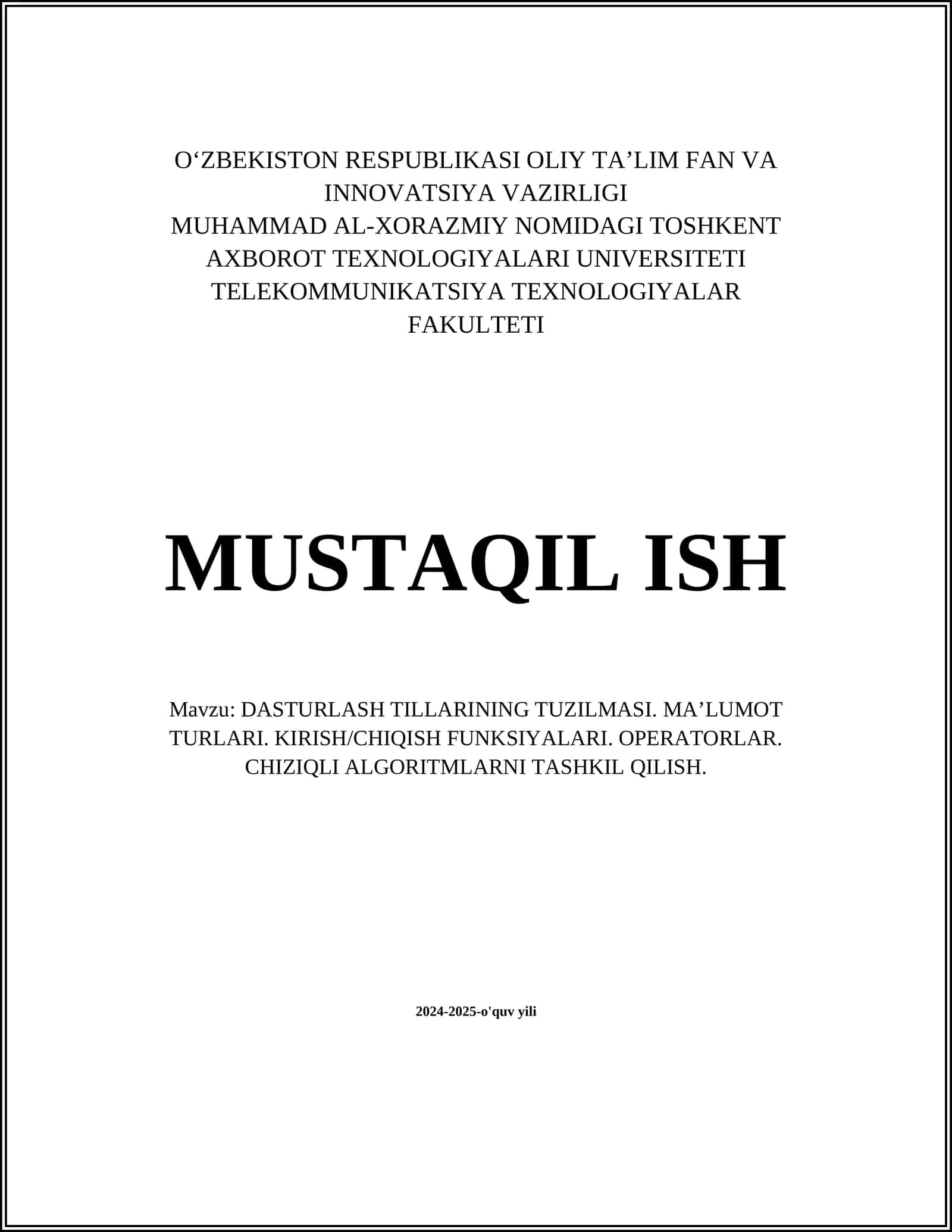 DASTURLASH TILLARINING TUZILMASI. MA’LUMOT TURLARI. KIRISH/CHIQISH FUNKSIYALARI. OPERATORLAR. CHIZIQLI ALGORITMLARNI TASHKIL QILISH