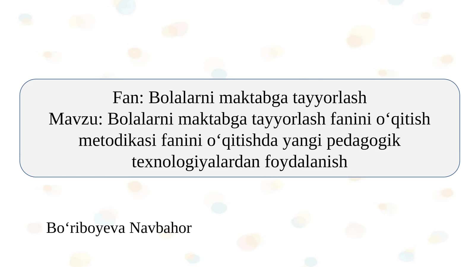 Bolalarni maktabga tayyorlash fanini o‘qitish metodikasi fanini o‘qitishda yangi pedagogik texnologiyalardan foydalanish