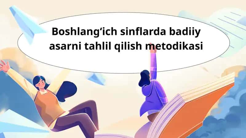 Badiiy asarni tahlil qilish metodikasi