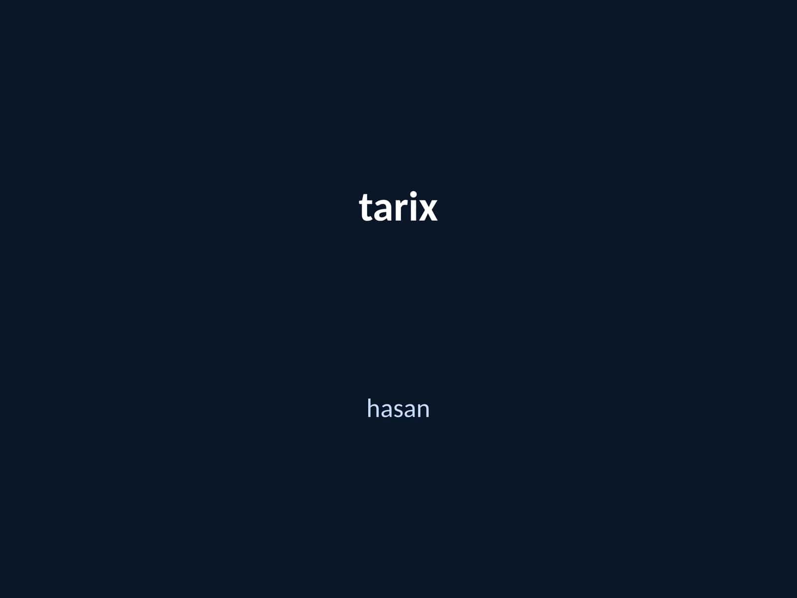 tarix hasan