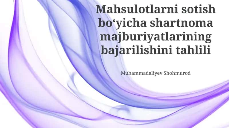 Mahsulot Sotish Shartnomasi Bo'yicha Majburiyatlarning Bajariilishini Tahlili
