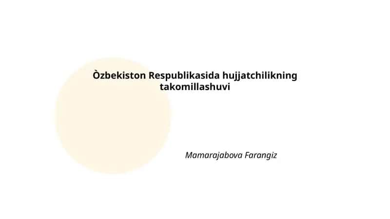 O‘zbekiston Respublikasida hujjatchilikning takomillashuvi