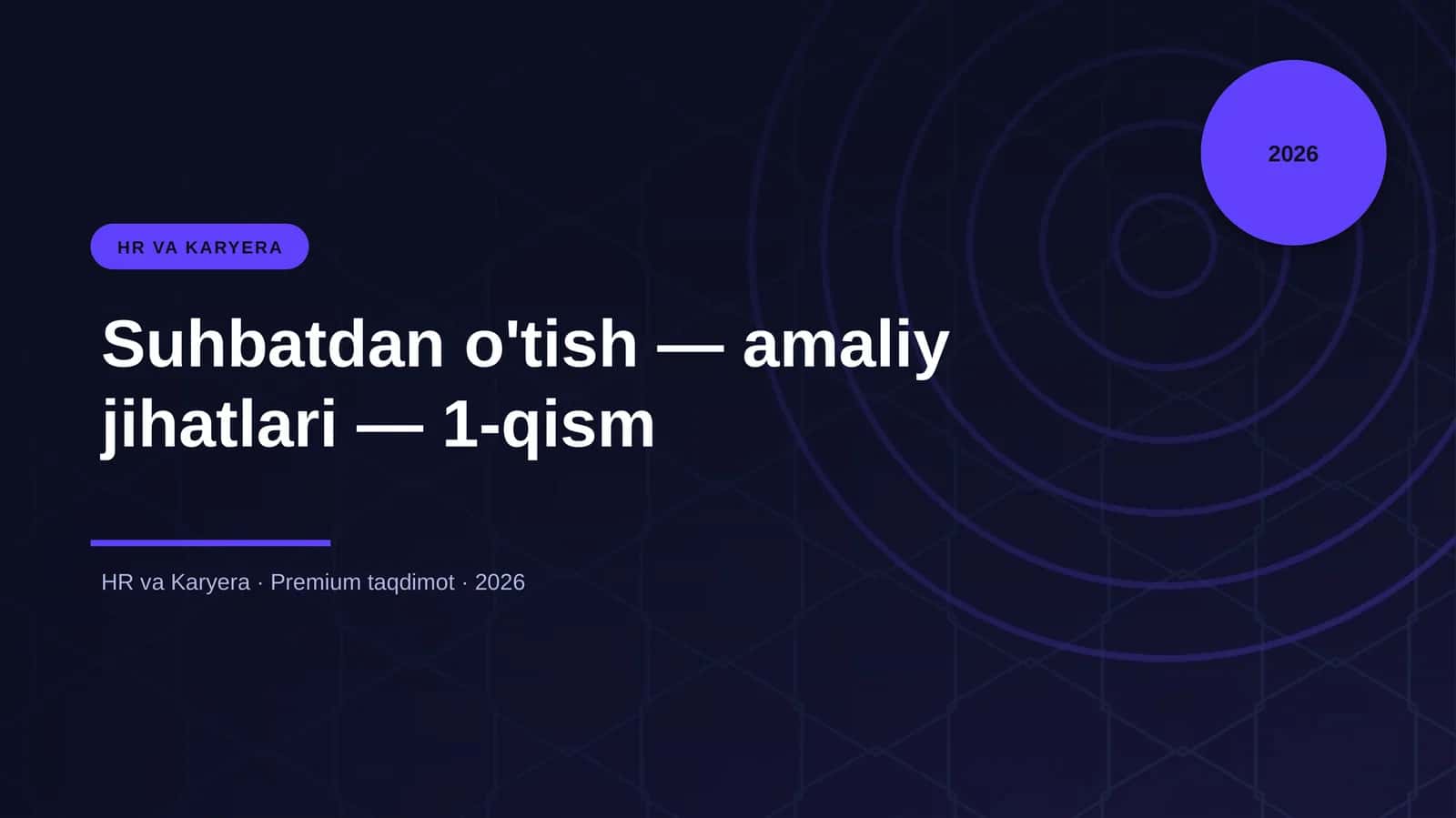 Suhbatdan o'tish — amaliy jihatlari — 1-qism