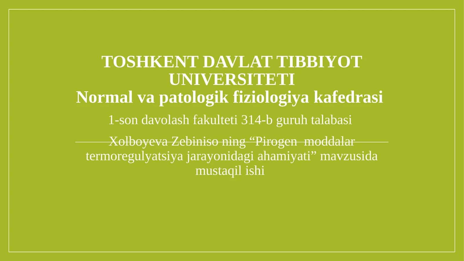 Xolboyeva Zebinisoning “Pirogen moddalar termoregulyatsiya jarayonida giyohi” mavzusi