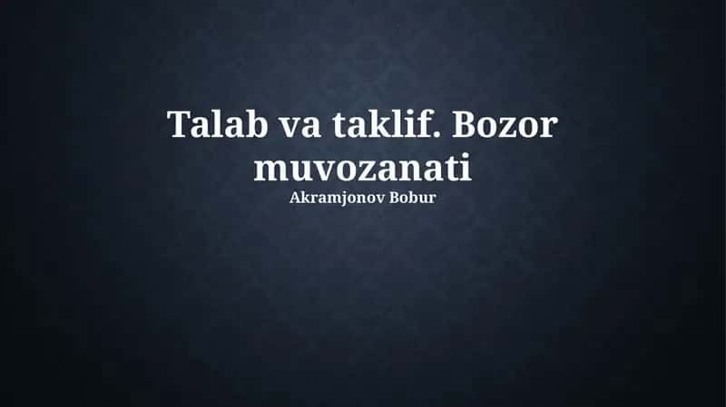 Talab va taklif. Bozor muvozanati