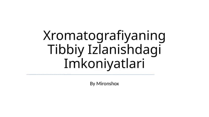 Xromatografiyaning Tibbiy Izlanishdagi Imkoniyatlari