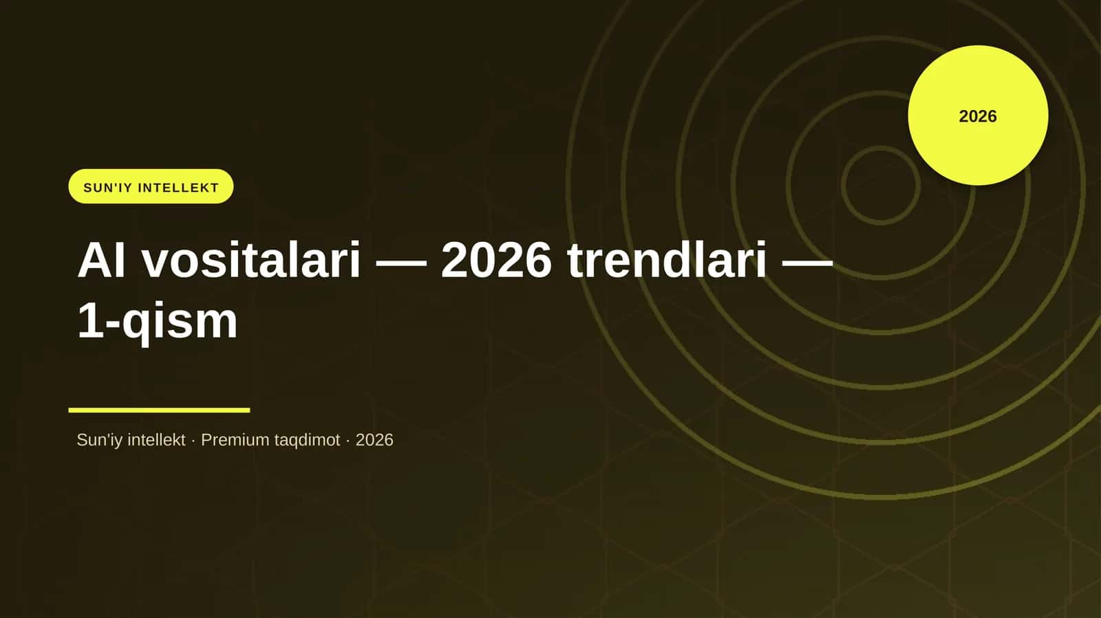 AI vositalari — 2026 trendlari — 1-qism