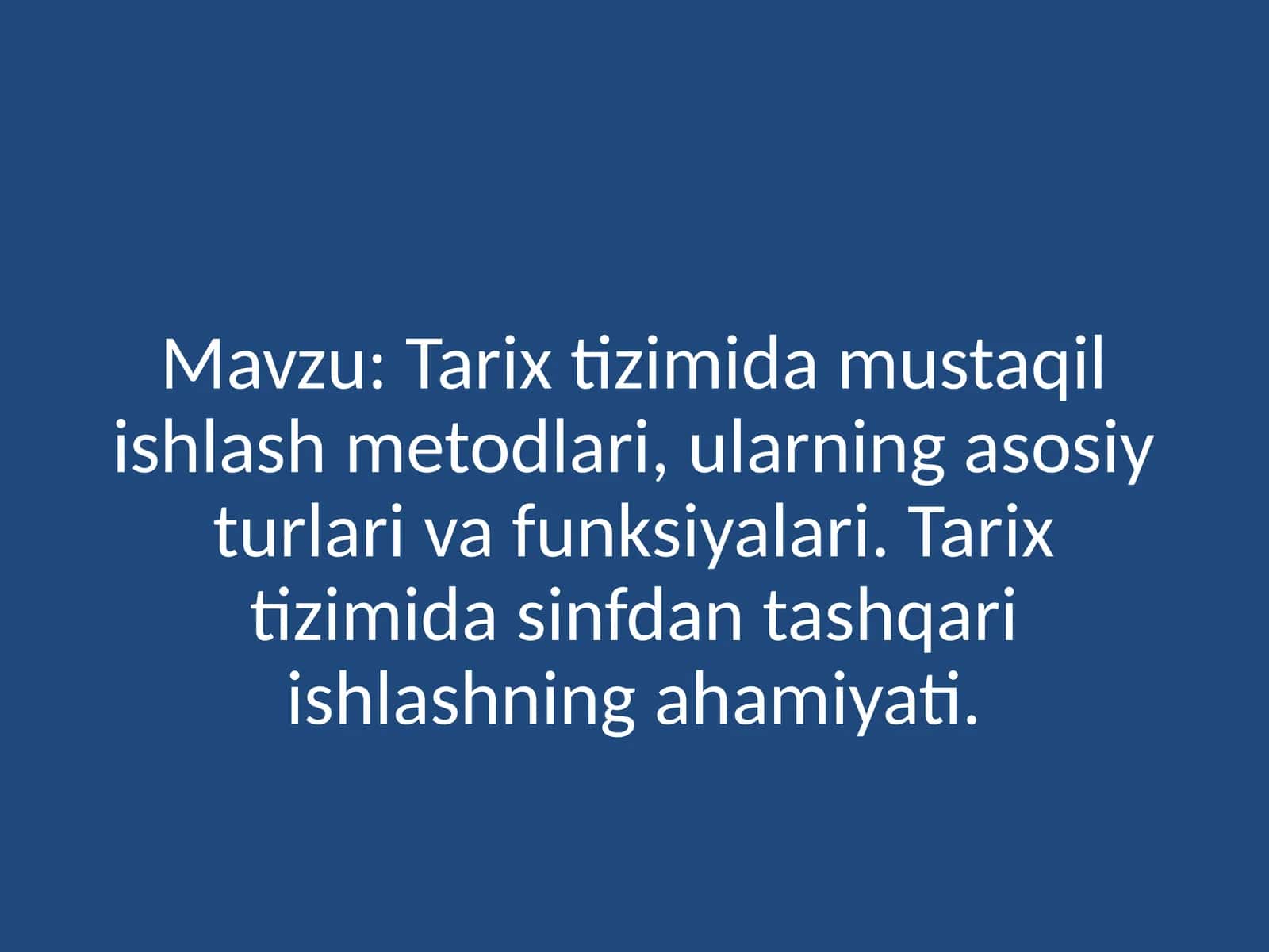 Tarix tizimida mustaqil ishlash metodlari