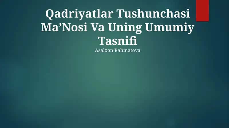 Qadriyatlar Tushunchasi MaʼNosi Va Uning Umumiy Tasnifi