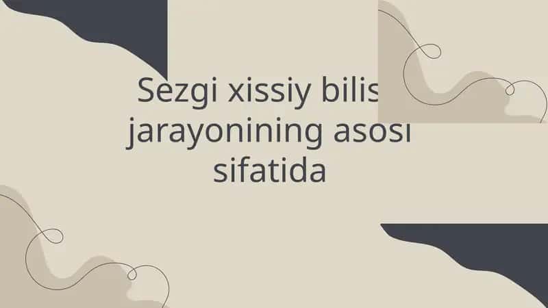 Sezgi xissiy bilish jarayoni