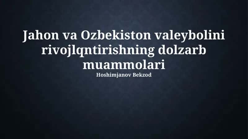 Jahon va O'zbekistonda voleybol: Dolzarb muammolar va tendentsiyalar