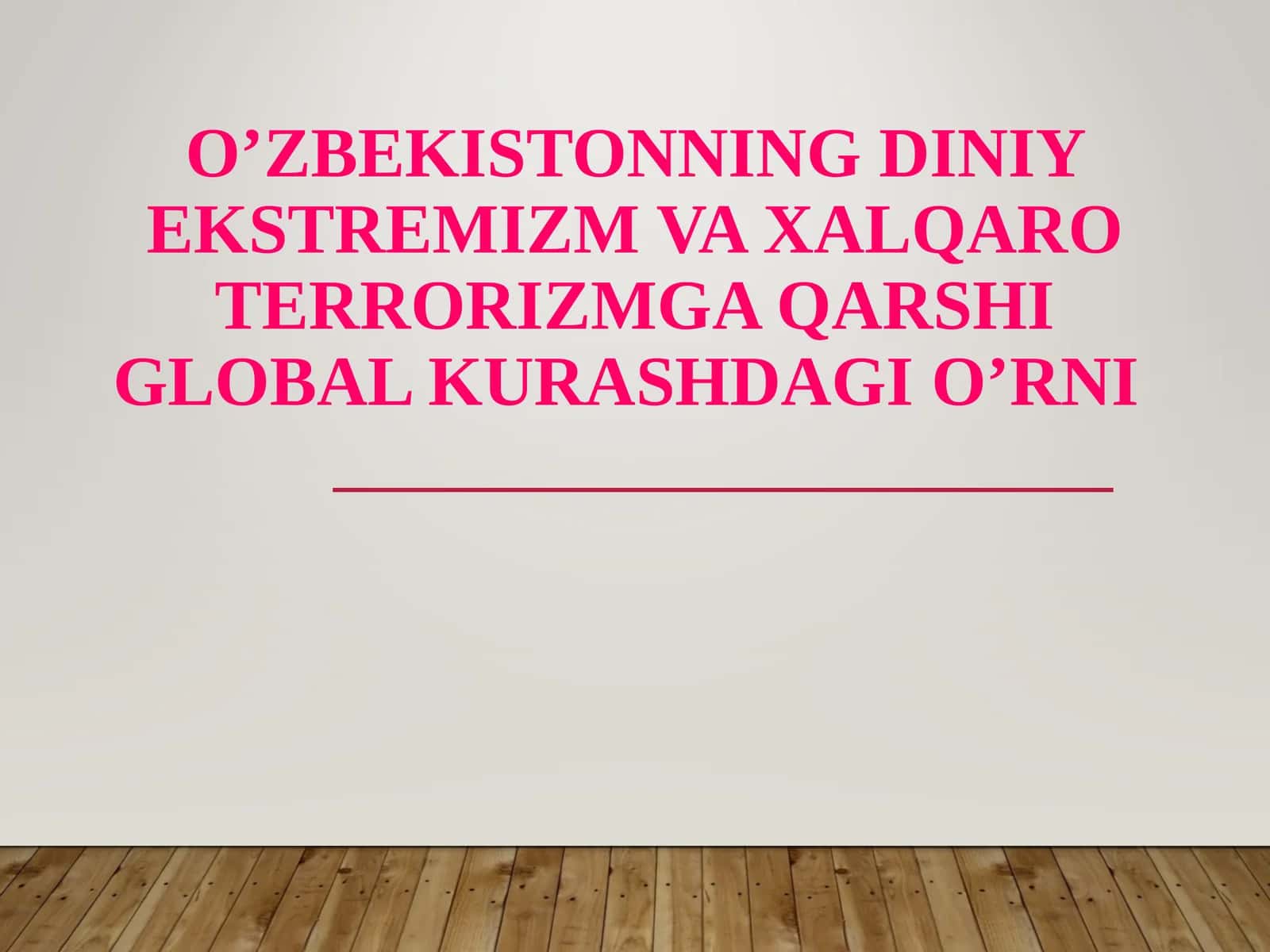 DINIY EKSTREMIZM VA XALQARO TERRORIZMGA QARSHI GLOBAL KURASHDAGI O’RNI