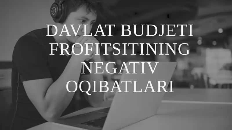 DAVLAT BUDJETI FROFITSITINING NEGATIV OQIBATLARI