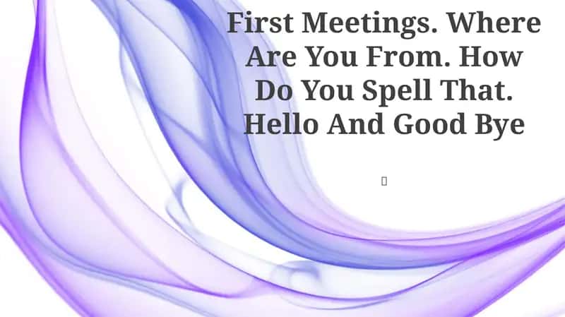 First Meetings