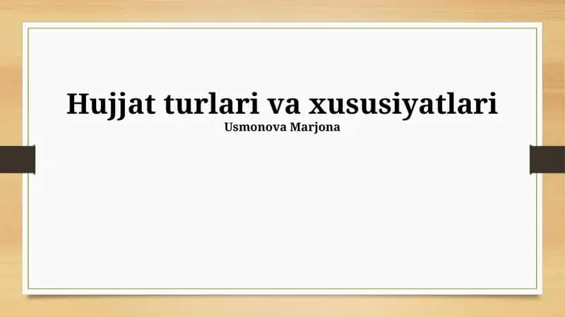 Hujjatlarning turlari va xususiyatlari