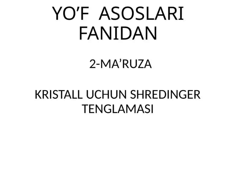 KRISTALL UCHUN SHREDINGER TENGLAMASI