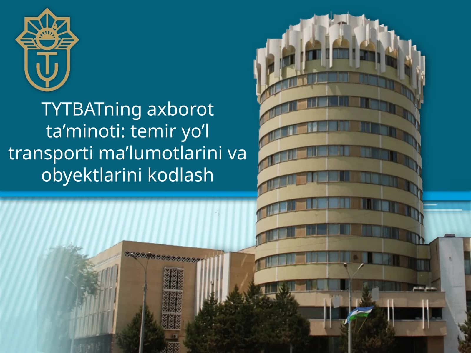 TYTBATning axborot ta’minoti: temir yo’l transporti ma’lumotlarini va obyektlarini kodlash