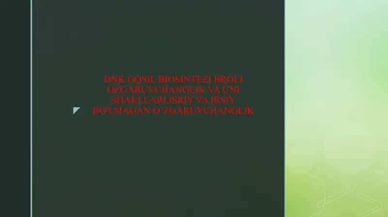 DNK OQSIL BIOSINTEZI BROLI OZGARUVCHANGLIK VA UNI SHAKLLARI.ISRIY VA IRSIY BO'LMAGAN O’ZGARUVCHANGLIK