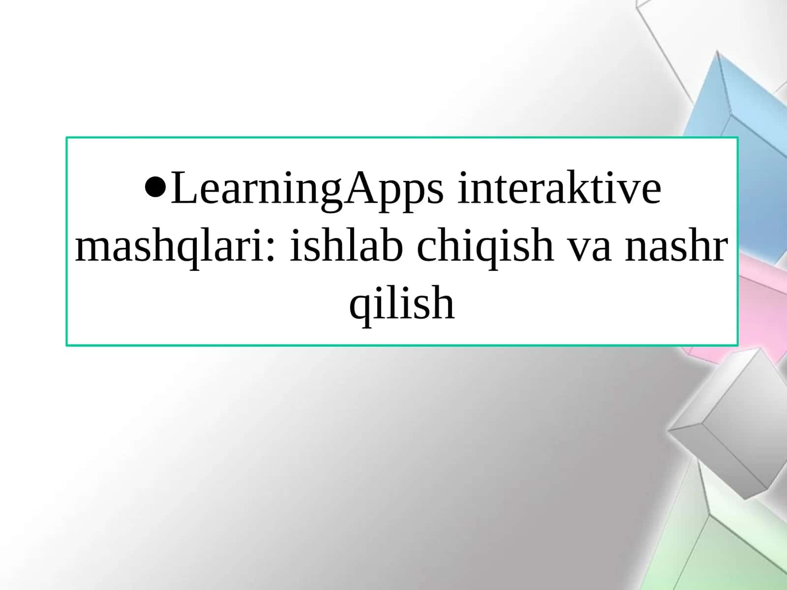 LearningApps interaktive mashqlari: ishlab chiqish va nashr qilish