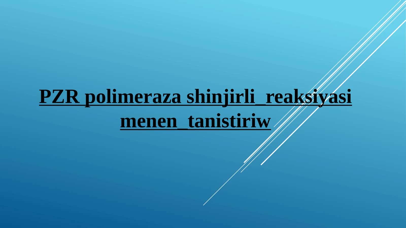 PZR polimeraza shinjirli_reaksiyasi menen_tanistiriw